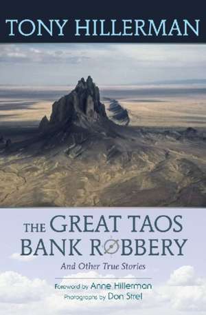 The Great Taos Bank Robbery and Other True Stories de Tony Hillerman