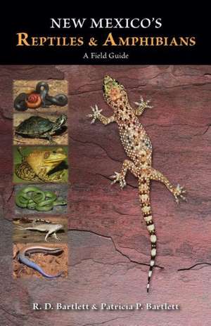 New Mexico's Reptiles and Amphibians: A Field Guide de R. D. Bartlett