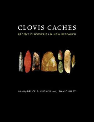 Clovis Caches: Recent Discoveries and New Research de Bruce B. Huckell