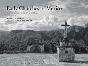 Early Churches of Mexico de Beverley Spears