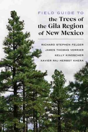 Field Guide to the Trees of the Gila Region of New Mexico de Richard Stephen Felger