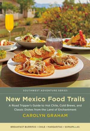 New Mexico Food Trails de Carolyn Graham