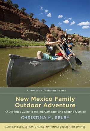 New Mexico Family Outdoor Adventure de Christina M Selby