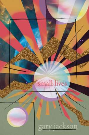 Small Lives de Gary Jackson