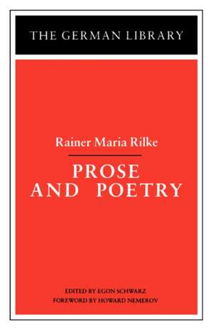 Prose and Poetry: Rainer Maria Rilke de Egon Schwarz