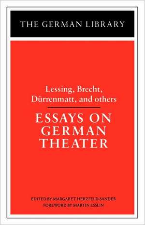 Essays on German Theater: Lessing, Brecht, Durrenmatt, and others de Margaret Herzfeld-Sander