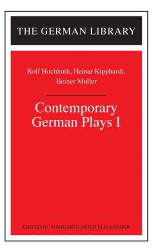 Contemporary German Plays I: Rolf Hochhuth, Heinar Kipphardt, Heiner Muller de Margaret Herzfeld-Sander