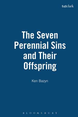 The Seven Perennial Sins and Their Offspring de Ken Bazyn