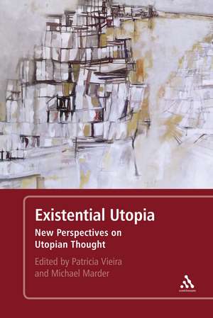 Existential Utopia: New Perspectives on Utopian Thought de Dr. Michael Marder