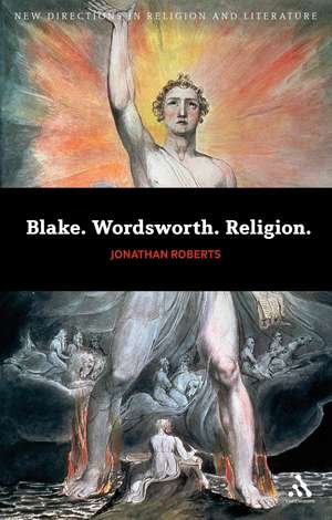 Blake. Wordsworth. Religion. de Dr Jonathan Roberts