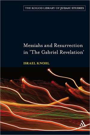 Messiahs and Resurrection in 'The Gabriel Revelation' de Professor Israel Knohl