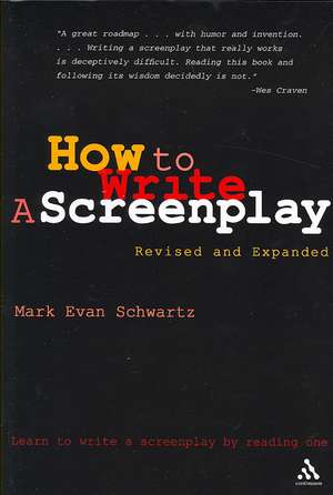 How To Write: A Screenplay: Revised and Expanded Edition de Mark Evan Schwartz