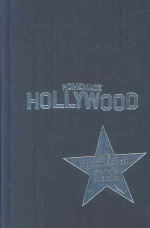 Homemade Hollywood: Fans Behind the Camera de Clive Young