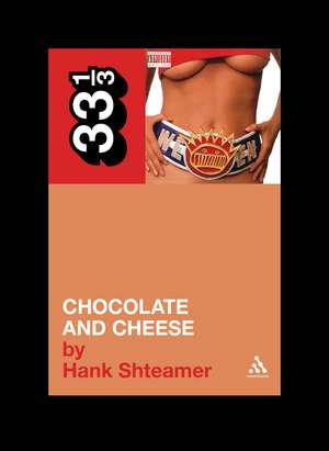Chocolate and Cheese de Hank Shteamer