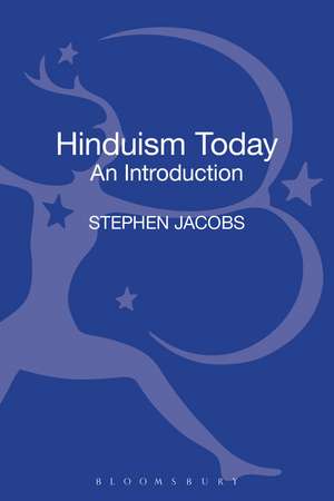 Hinduism Today: An Introduction de Dr Stephen Jacobs