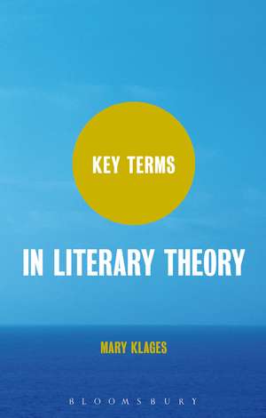 Key Terms in Literary Theory de Mary Klages