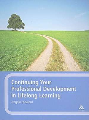 Continuing Your Professional Development in Lifelong Learning de Dr Angela Steward