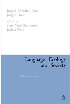 Language, Ecology and Society: A Dialectical Approach de Dr Joshua Nash