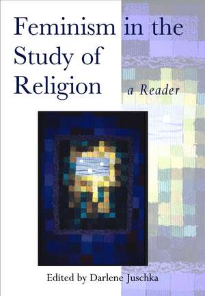 Feminism in the Study of Religion de Darlene Juschka