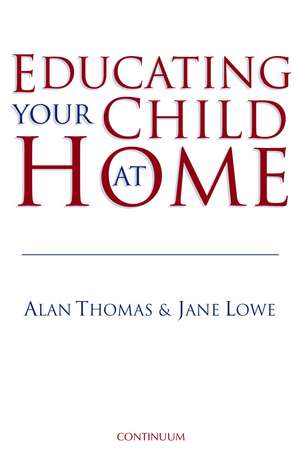 Educating Your Child at Home de Dr. Alan Thomas