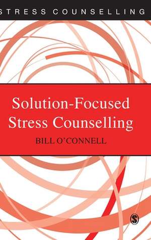 Solution-Focused Stress Counselling de Bill O'Connell