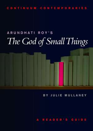 Arundhati Roy's The God of Small Things de Dr Julie Mullaney