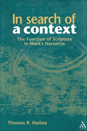 In Search of a Context: The Function of Scripture in Mark's Narrative de Dr. Thomas R. Hatina