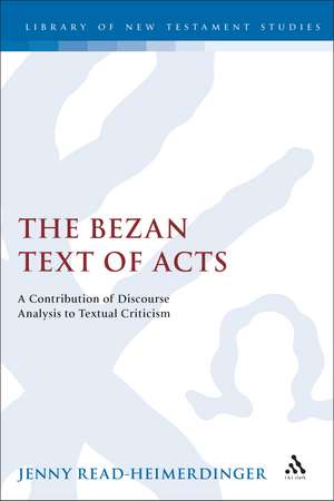 The Bezan Text of Acts: A Contribution of Discourse Analysis to Textual Criticism de Jenny Read-Heimerdinger