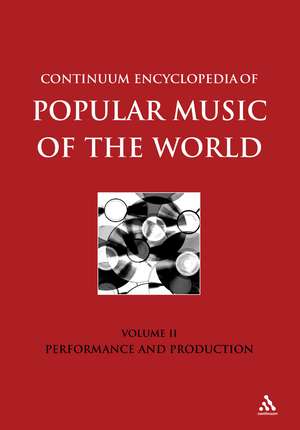 Continuum Encyclopedia of Popular Music of the World, Volume 2: Performance and Production de Dr. John Shepherd