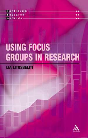 Using Focus Groups in Research de Dr. Lia Litosseliti