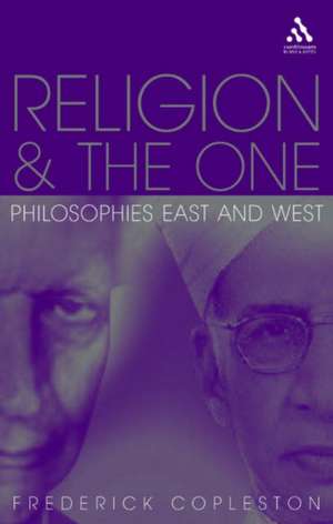 Religion and The One: Philosophies East and West de Frederick Copleston