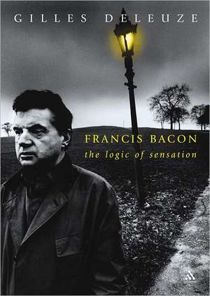 Francis Bacon: The Logic of Sensation de Gilles Deleuze