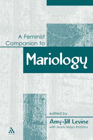 A Feminist Companion to Mariology de Amy-Jill Levine