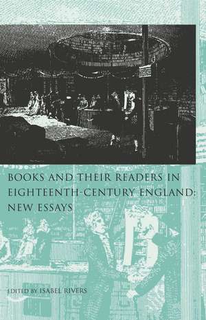 Books and Their Readers in 18th Century England: Volume 2 New Essays de Isabel Rivers