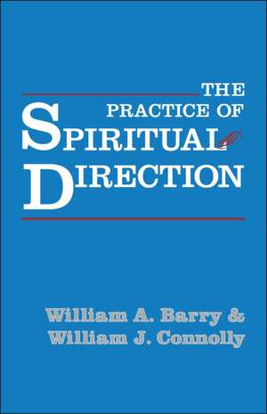 Practice Of Spiritual Direction de William Connolly