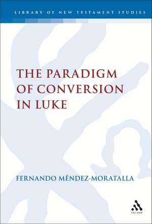 The Paradigm of Conversion in Luke de Fernando Mendez-Moratalla