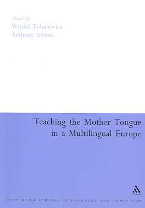 Teaching the Mother Tongue in a Multilingual Europe de Witold Tulasiewicz