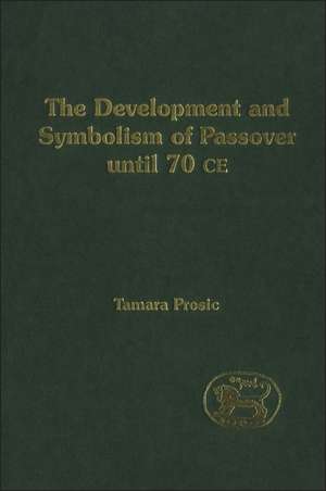 The Development and Symbolism of Passover de Tamara Prosic