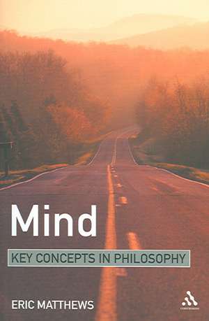 Mind: Key Concepts in Philosophy de Professor Eric Matthews