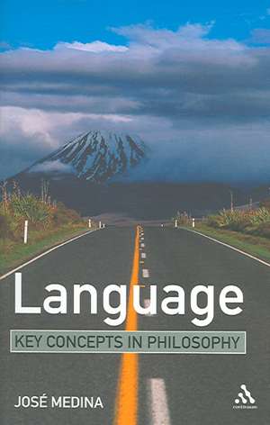 Language: Key Concepts in Philosophy de Professor Jose Medina