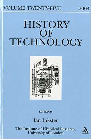 History of Technology Volume 25 de Professor Ian Inkster