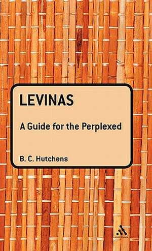 Levinas: A Guide For the Perplexed de Benjamin Hutchens