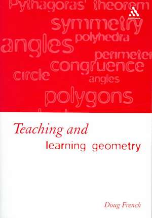 Teaching and Learning Geometry de Doug French