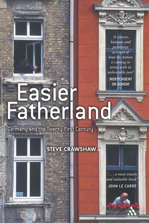 Easier Fatherland: Germany and the Twenty-First Century de Steve Crawshaw