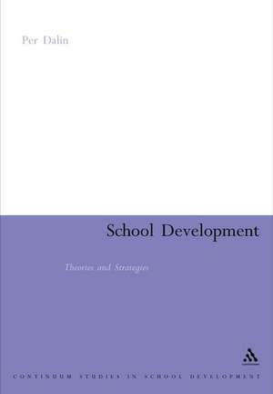 School Development: Theories & Strategies de Per Dalin