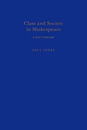 Class and Society in Shakespeare de Dr Paul Innes