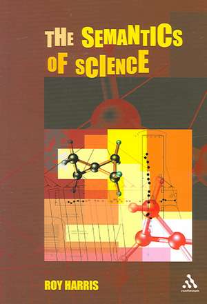 The Semantics of Science de Roy Harris