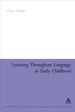 Learning Through Language in Early Childhood de Clare Painter