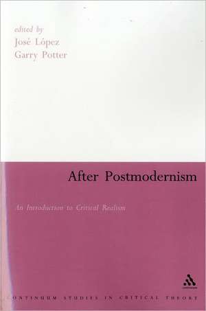 After Postmodernism: An Introduction to Critical Realism de Jose Lopez