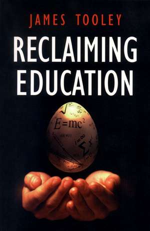 Reclaiming Education de James Tooley